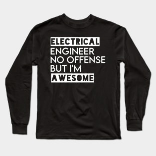 funny electrical engineer quote Long Sleeve T-Shirt